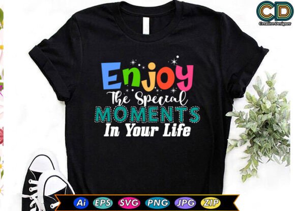 Enjoy the Special Moments in Your Life: A Graphics Print Template Review