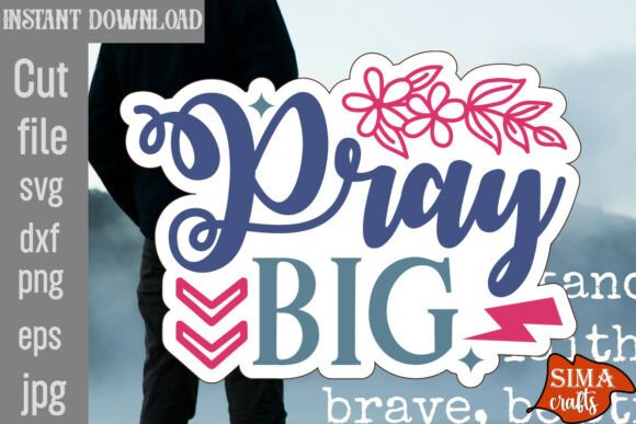 Pray Big SVG Cut File: A Versatile Graphics Asset for Crafts