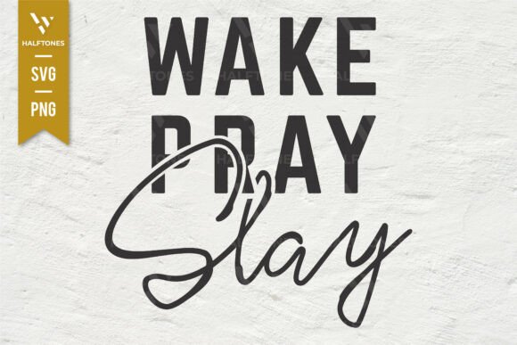 Wake Pray Slay - A Unique Graphics and Illustrations Pack